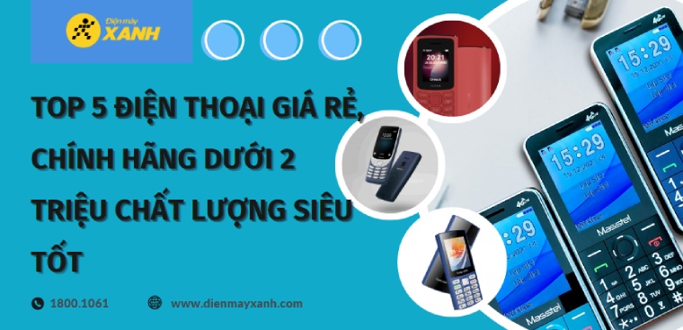 Top  điện thoại giá rẻ chính hãng dưới  triệu chất lượng siêu tốt