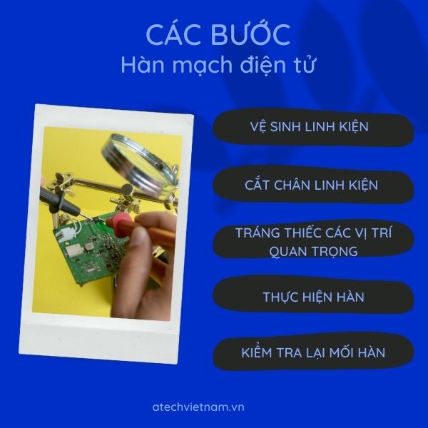 Hướng dẫn cách hàn mạch điện tử đơn giản dễ dàng và chi tiết nhất