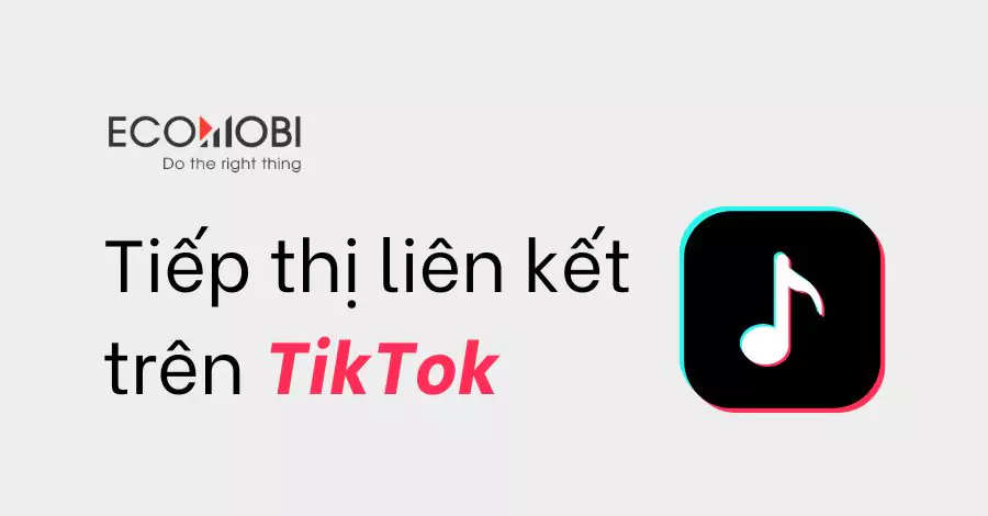 Cách làm tiếp thị liên kết trên tiktok hiệu quả